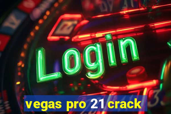 vegas pro 21 crack